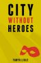 [City Without Heroes 01] • City Without Heroes